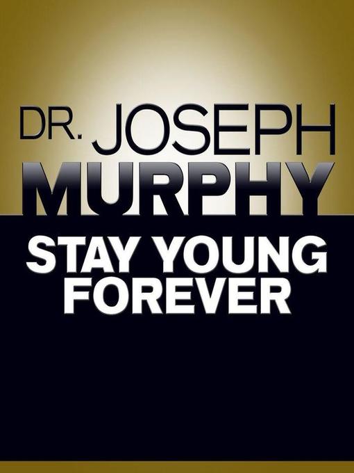 Title details for Stay Young Forever by Joseph Murphy - Available